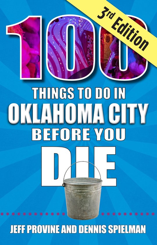 100 Things to Do in Oklahoma City Before You Die, 3rd Edition