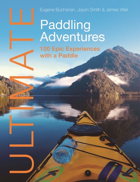 Ultimate Adventures- Ultimate Paddling Adventures