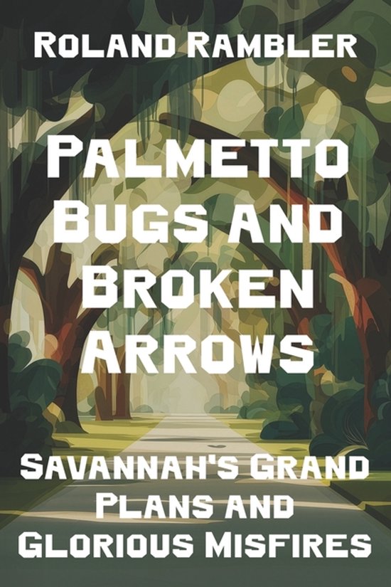 Palmetto Bugs and Broken Arrows