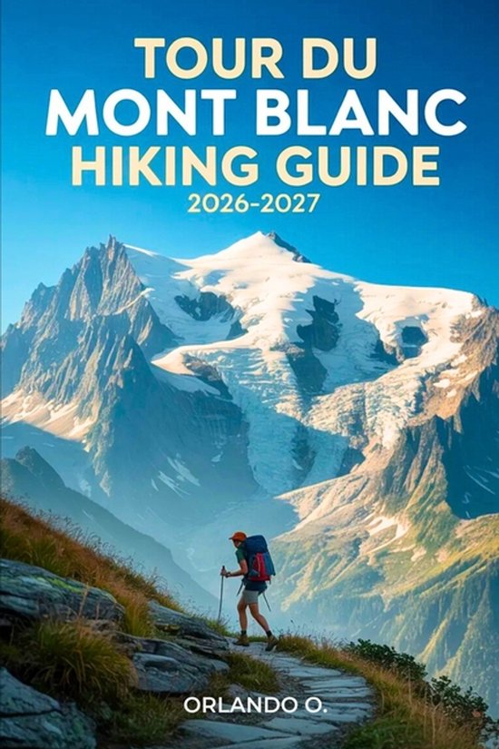 Tour du Mont Blanc Hiking Guide 2026-2027