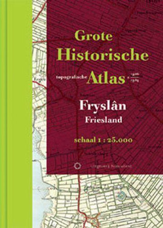 Historische provincie atlassen - Grote Historische Topografische Atlas Friesland