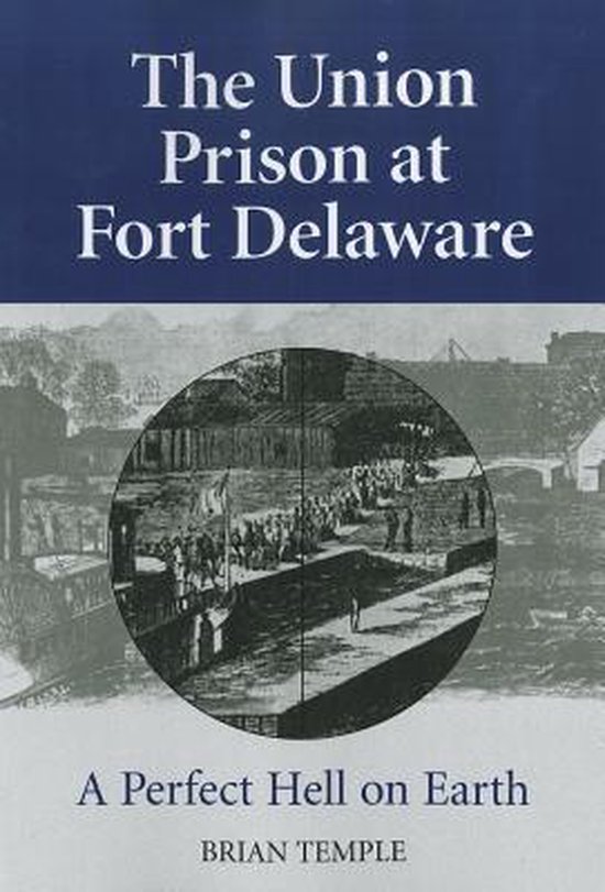 The Union Prison at Fort Delaware