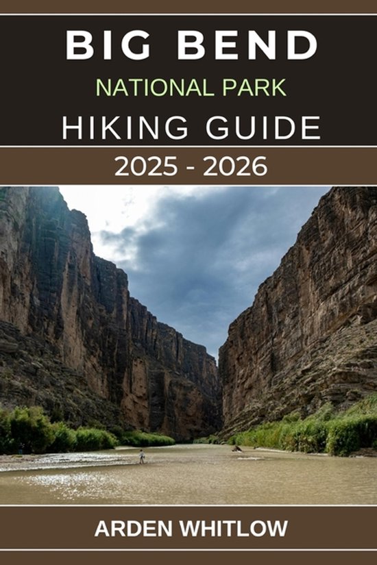 Epic Trails of the World- Big Bend National Park Hiking Guide 2025 - 2026