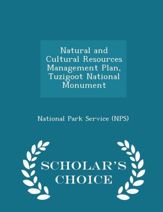 Natural and Cultural Resources Management Plan, Tuzigoot National Monument - Scholar's Choice Edition