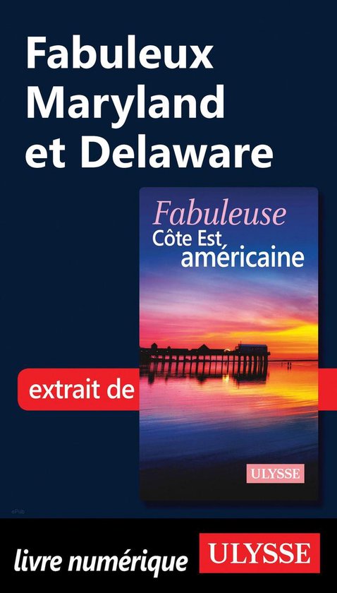 Fabuleux - Fabuleux Maryland et Delaware