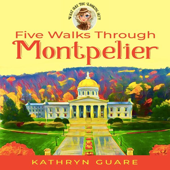 Five Walks Through Montpelier