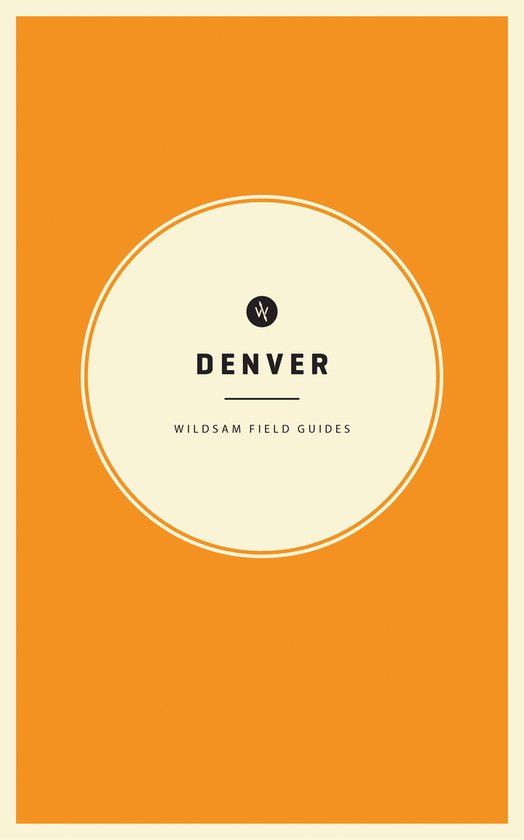 American City Guide Series- Wildsam Field Guides: Denver