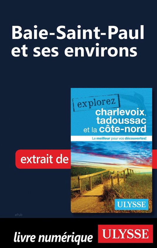 Explorez - Baie-Saint-Paul et ses environs