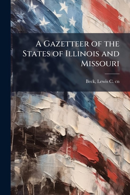 A Gazetteer of the States of Illinois and Missouri