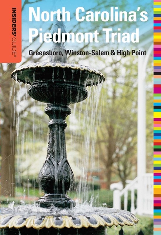 Insiders' Guide to North Carolina's Piedmont Triad