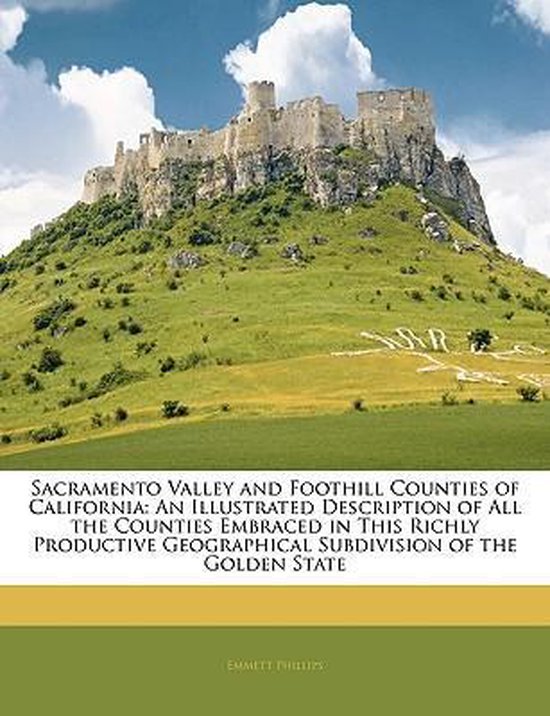 Sacramento Valley and Foothill Counties of California