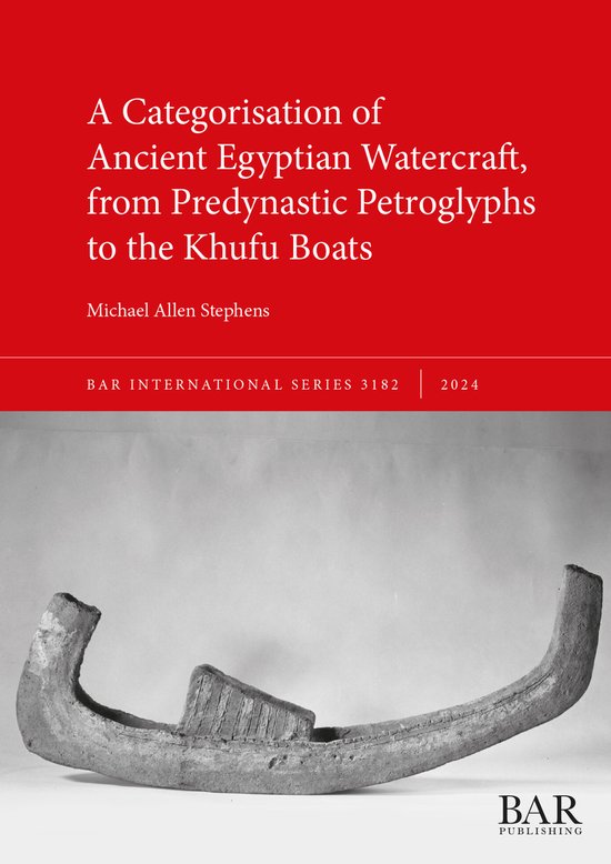 International-A Categorisation of Ancient Egyptian Watercraft, from Predynastic Petroglyphs to the Khufu Boats