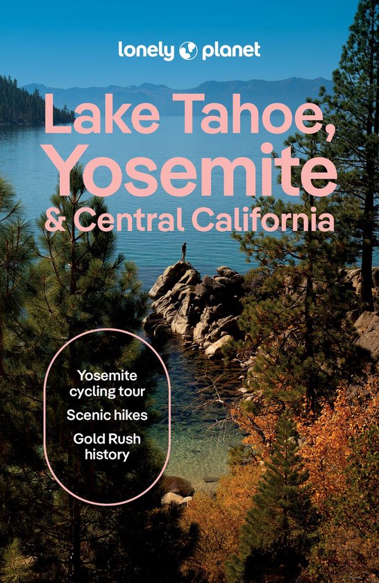 Travel Guide - Lonely Planet Lake Tahoe, Yosemite and Central California