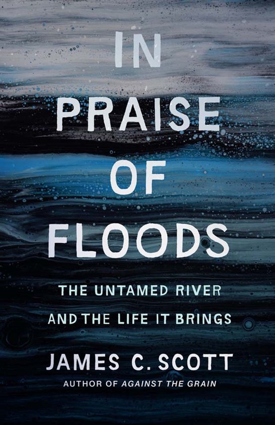 Yale Agrarian Studies Series- In Praise of Floods