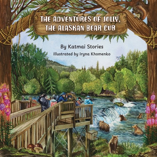 National Park Bear Adventures-The Adventures of Jolly, the Alaskan Bear Cub