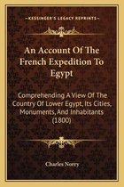 An Account of the French Expedition to Egypt