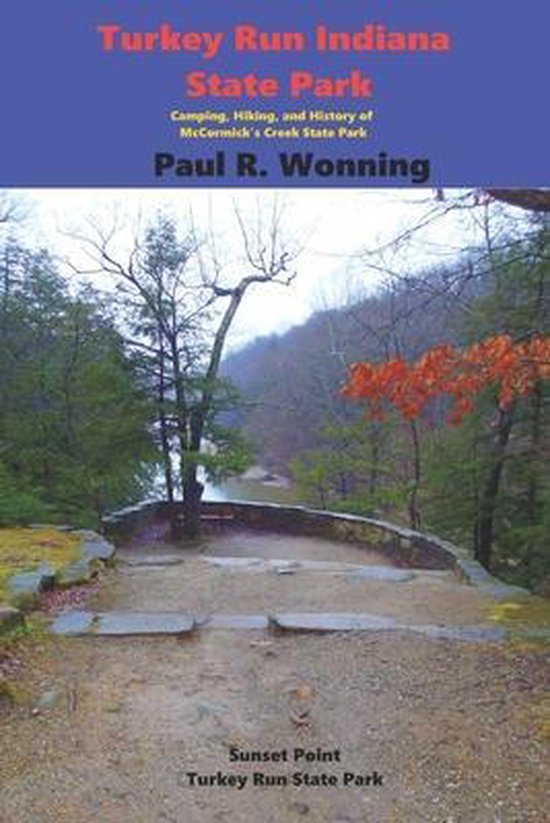 Indiana State Park Travel Guide- Turkey Run Indiana State Park