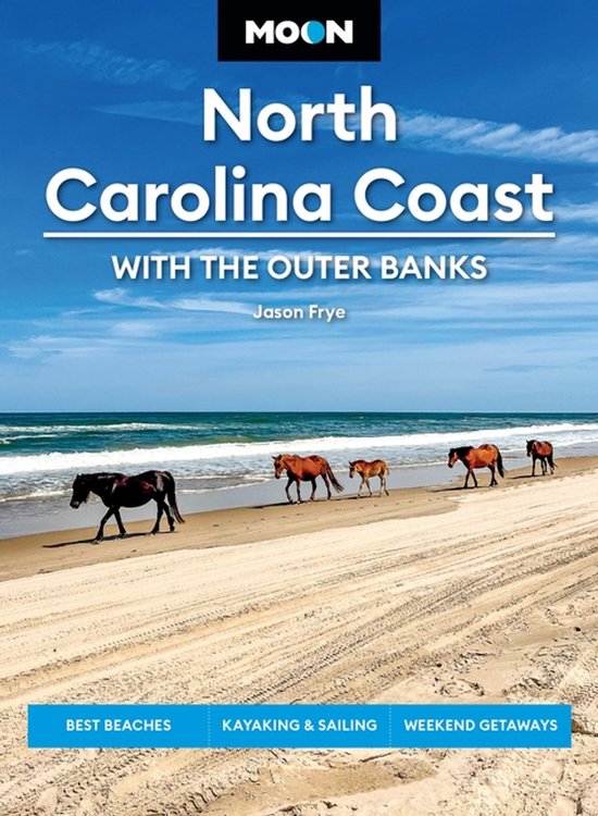 Moon North Carolina Coast: With The Outer Banks (fourth Edition)