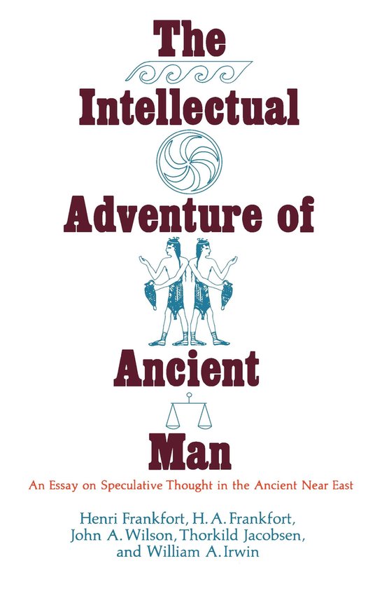 The Intellectual Adventure of Ancient Man