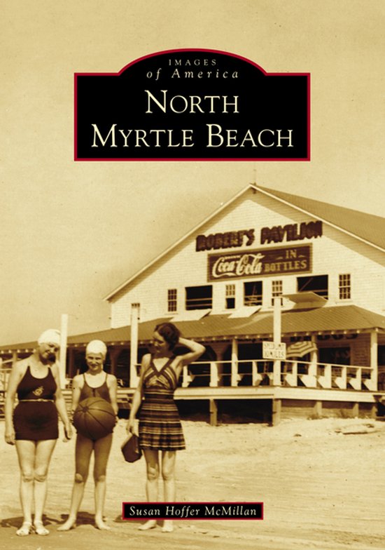 Images of America- North Myrtle Beach