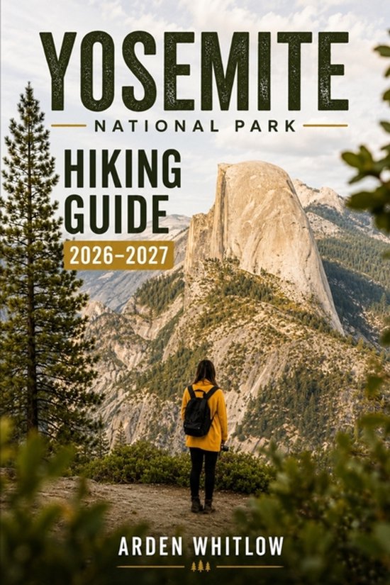 Epic Trails of the World- Yosemite National Park Hiking Guide 2026-2027
