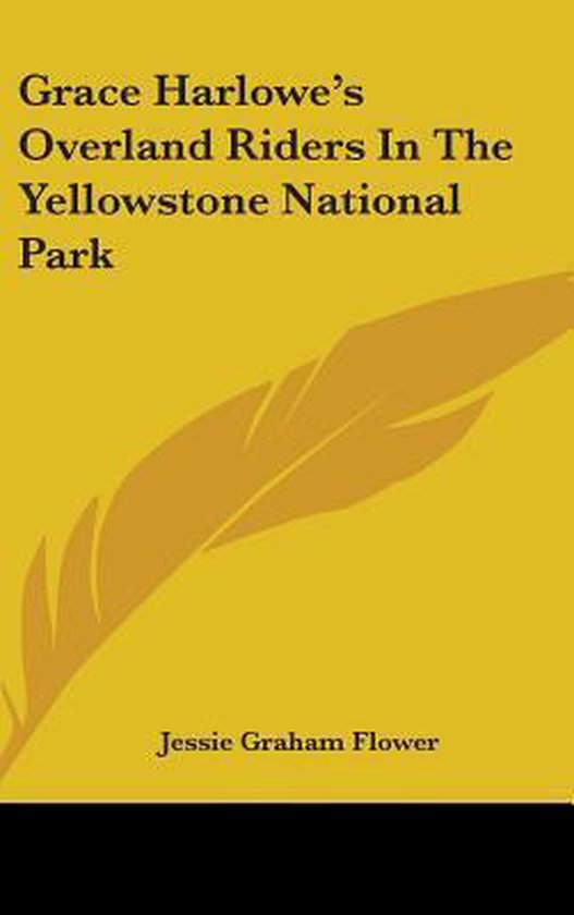 Grace Harlowe's Overland Riders in the Yellowstone National Park