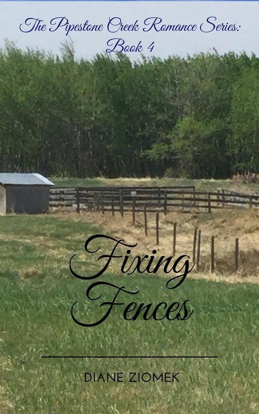 The Pipestone Creek Romance Series 4 - Fixing Fences