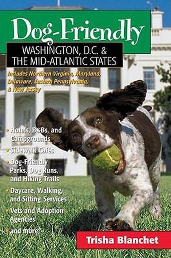 Dog-Friendly Washington, D.C. & the Mid-Atlantic - Includes New Jersey, Eastern Pennsylvania, Delaware, Maryland & Northern Virginia