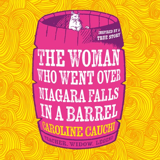 The Woman Who Went Over Niagara Falls in a Barrel