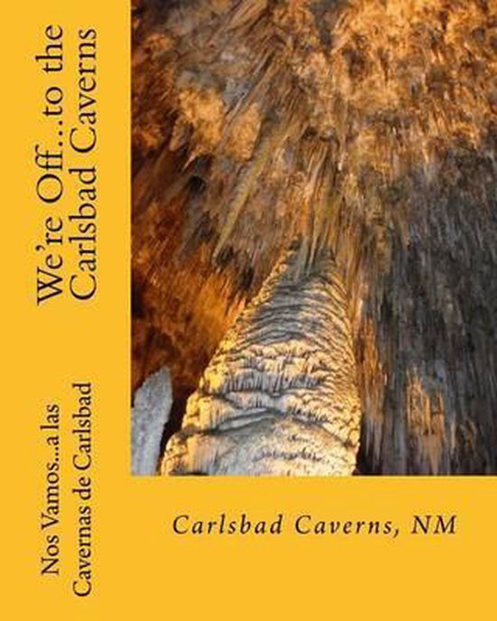We're Off...to the Carlsbad Caverns, New Mexico /Nos Vamos a las Cavernas de Carlsbad, Nuevo Mejico