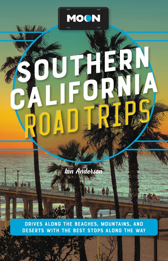 Travel Guide - Moon Southern California Road Trips