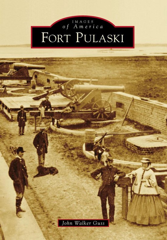 Images of America - Fort Pulaski