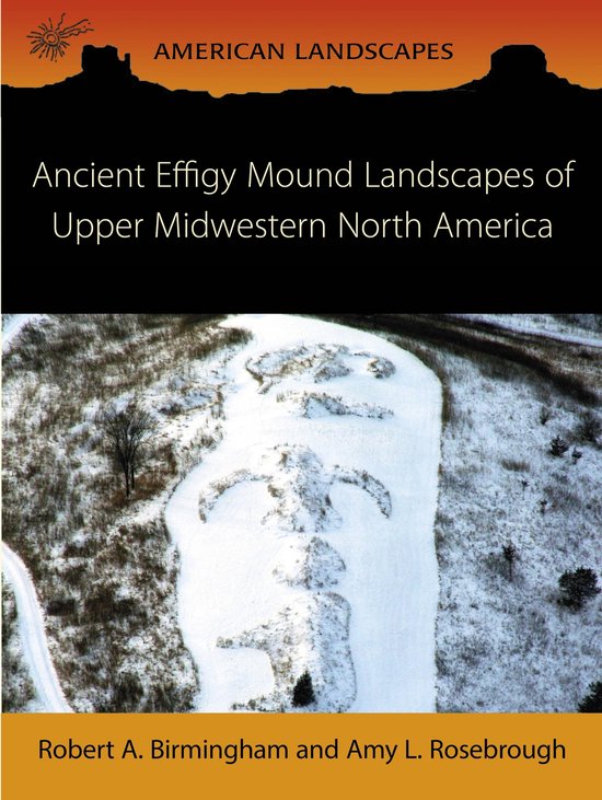 Ancient Effigy Mound Landscapes Upper M