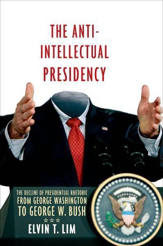 The Anti-Intellectual Presidency