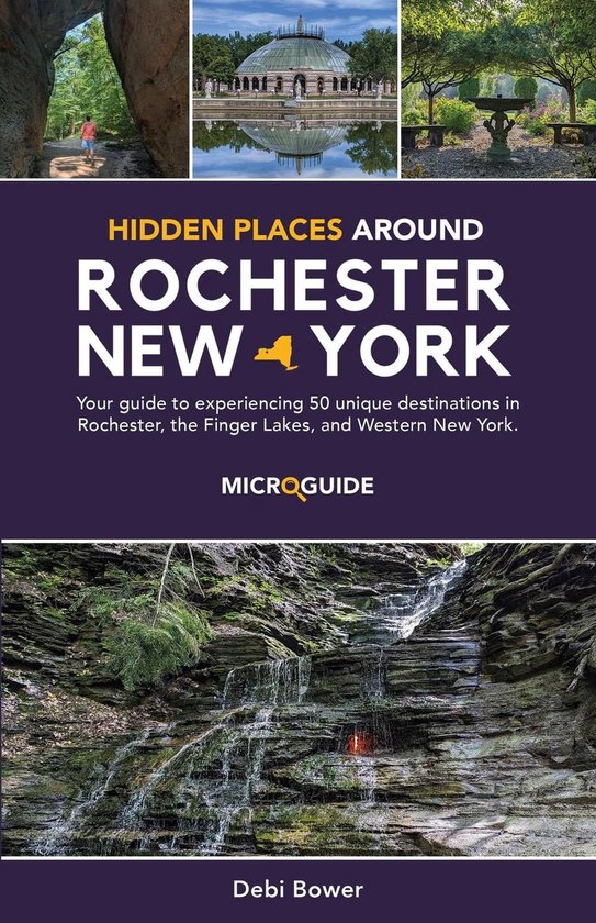 Hidden Places Around Rochester, New York