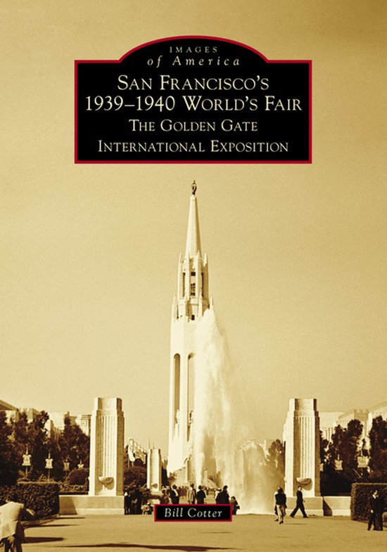 Images of America- San Francisco's 1939-1940 World's Fair